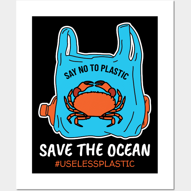 SAVE THE OCEAN - CRAB, save the earth, environment, activist - Dark Colors Wall Art by PorcupineTees